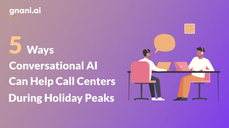 5 Ways Conversational AI Can Help Call Centers During Holiday Peaks