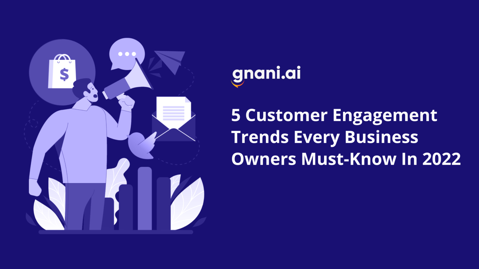 5 Customer Engagement Trends Every Business Owner Must-Know In 2022