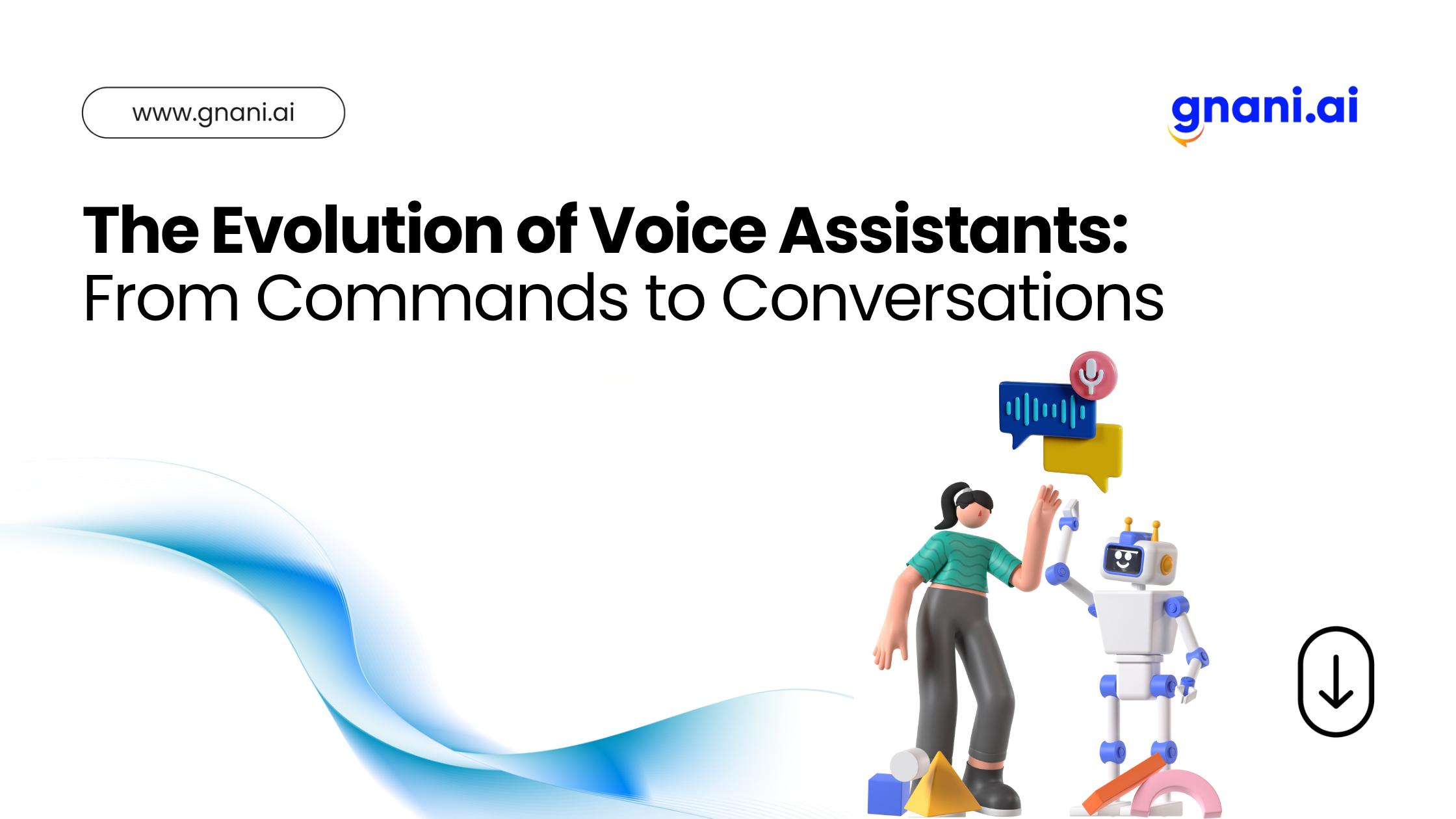 Evolution of Voice Assistants