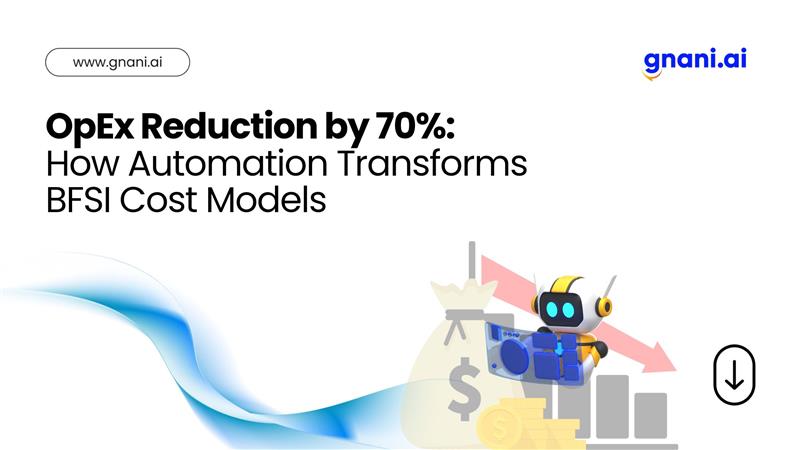 Discover how BFSI organizations can achieve a 70% reduction in operational expenses (OpEx) through automation.