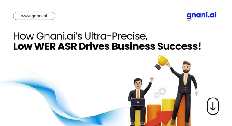 Gnani.ai’s Ultra-Precise Low WER ASR Driving Business Success Through Accurate Communication